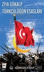 Günümüz Türkçesiyle Türkçülüğün Esasları