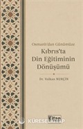 Osmanlı'dan Günümüze Kıbrıs'ta Din Eğitiminin Dönüşümü