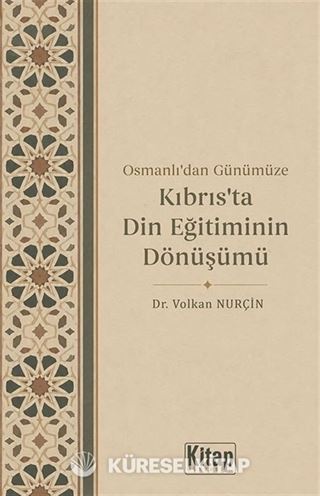 Osmanlı'dan Günümüze Kıbrıs'ta Din Eğitiminin Dönüşümü
