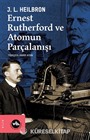 Ernest Rutherford ve Atomun Parçalanışı