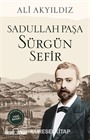 Sürgün Sefir Sadullah Paşa