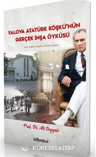 Yalova Atatürk Köşkü'nün Gerçek İnşa Öyküsü