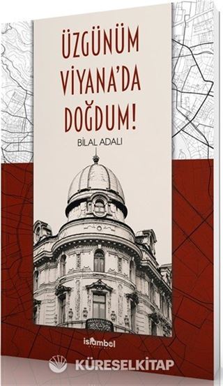 Üzgünüm Viyana'da Doğdum!