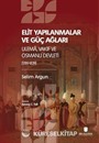 Elı̇t Yapılanmalar ve Güç Ağları: Ulema, Vakıf ve Osmanlı Devletı̇ (1789-1839)