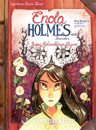 Enola Holmes'un Maceraları 3 / Beyaz Gelinciklerin Gizemi
