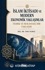 İslam İktisadı ve Modern Ekonomik Yaklaşımlar Teorik ve Mukayeseli Bir Yaklaşım