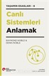 Canlı Sistemleri Anlamak / Yaşamın Esasları 8