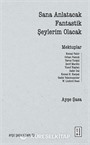 Sana Anlatacak Fantastik Şeylerim Olacak