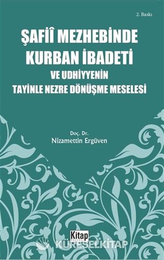Şafiî Mezhebinde Kurban İbadeti ve Udhiyyenin Tayinle Nezre Dönüşme Meselesi