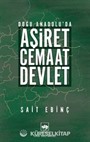 Doğu Anadolu'da Aşiret - Cemaat - Devlet