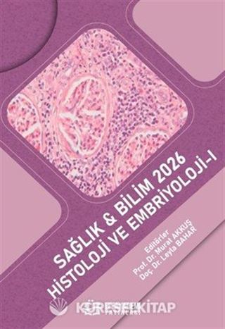 Sağlık - Bilim 2026: Histoloji ve Embriyoloji I