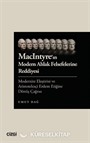 MacIntyre'ın Modern Ahlak Felsefelerine Reddiyesi Modernite Eleştirisi ve Aristotelesçi Erdem Etiğine Dönüş Çağrısı