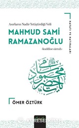 Mahmud Sami Ramazanoğlu (K.S) Hayatı ve Hatıraları