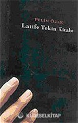 Latife Tekin Kitabı