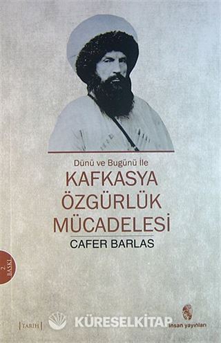Dünü ve Bugünü İle Kafkasya Özgürlük Mücadelesi