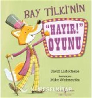 Bay Tilki'nin 'Hayır!' Oyunu