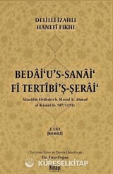 Delilli İzahlı Hanefi Fıkhı Bedai'u's Sanai Fi Tertibi'ş Şerai