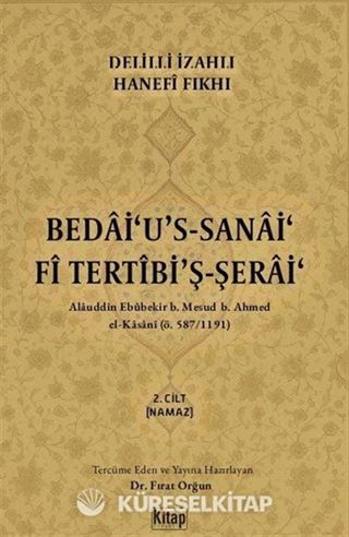 Delilli İzahlı Hanefi Fıkhı Bedai'u's Sanai Fi Tertibi'ş Şerai