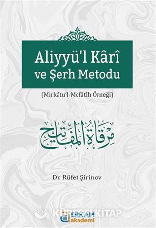 Aliyyül Kari ve Şerh Metodu