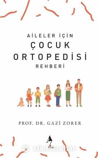 Aileler İçin Çocuk Ortopedisi Rehberi