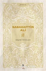 Sabahattin Ali - Seçme Öyküler