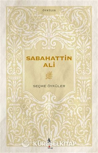 Sabahattin Ali - Seçme Öyküler