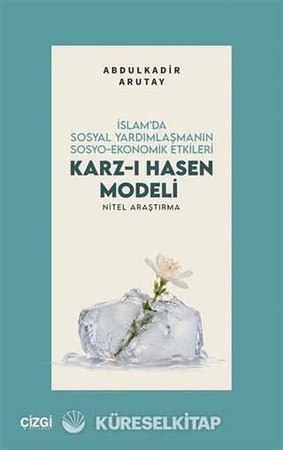İslam'da Sosyal Yardımlaşmanın Sosyo-Ekonomik Etkileri Karz-ı Hasen Modeli Nitel Araştırma