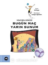 Voleybol Güncesi Bugün Maç Yarın Sunum