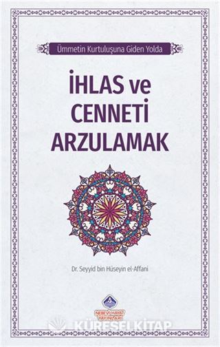 Ümmetin Kurtuluşuna Giden Yolda / İhlas ve Cenneti Arzulamak