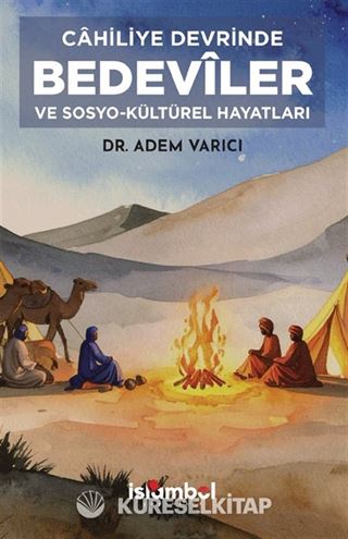 Cahiliye Devrinde Bedevîler ve Sosyo-Kültürel Hayatları