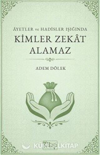 Ayetler ve Hadisler Işığında Kimler Zekat Alamaz