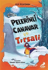 Pelerinli Canavar ve Tırsali