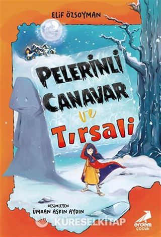 Pelerinli Canavar ve Tırsali