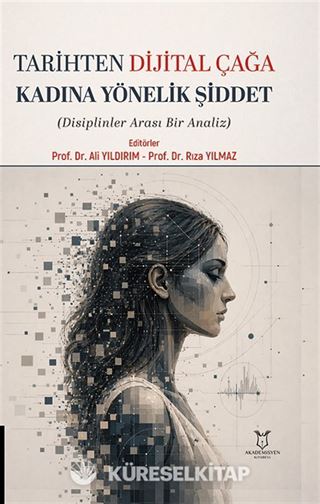 Tarihten Dijital Çağa Kadına Yönelik Şiddet