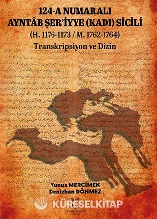 124 - A Numaralı Ayntâb Şer'iyye (Kadı) Sicili