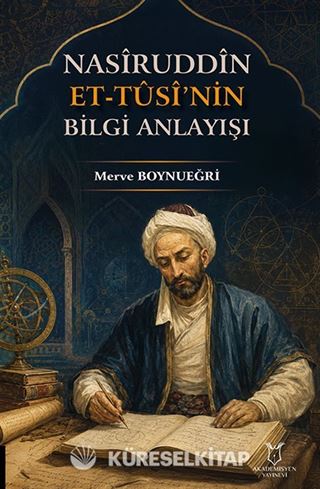 Nasîruddîn Et-Tûsî'nin Bilgi Anlayışı
