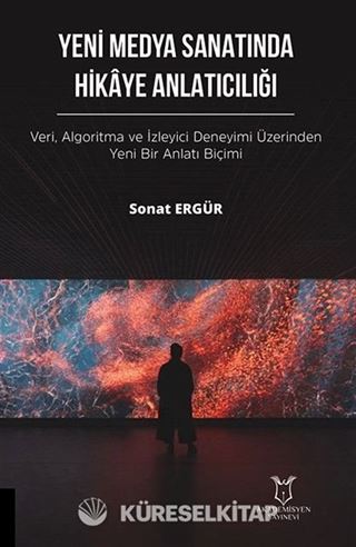 Yeni Medya Sanatında Hikaye Anlatıcılığı
