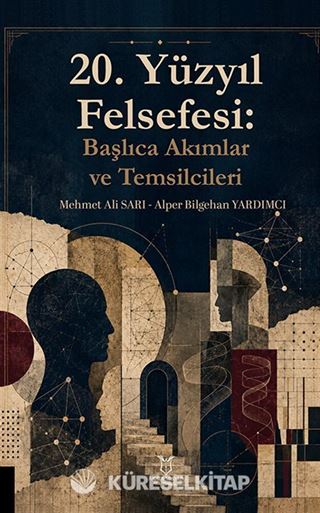 20. Yüzyıl Felsefesi: Başlıca Akımlar ve Temsilcileri