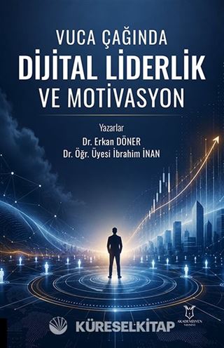 Vuca Çağında Dijital Liderlik ve Motivasyon