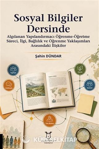 Sosyal Bilgiler Dersinde Algılanan Yapılandırmacı Öğrenme-Öğretme Süreci, İlgi, Bağlılık ve Öğrenme Yaklaşımları Arasındaki İlişkiler
