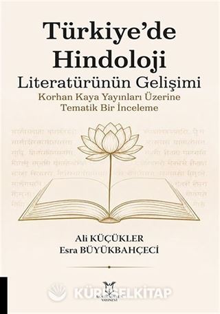 Türkiye'de Hindoloji Literatürünün Gelişimi Korhan Kaya Yayınları Üzerine Tematik Bir İnceleme
