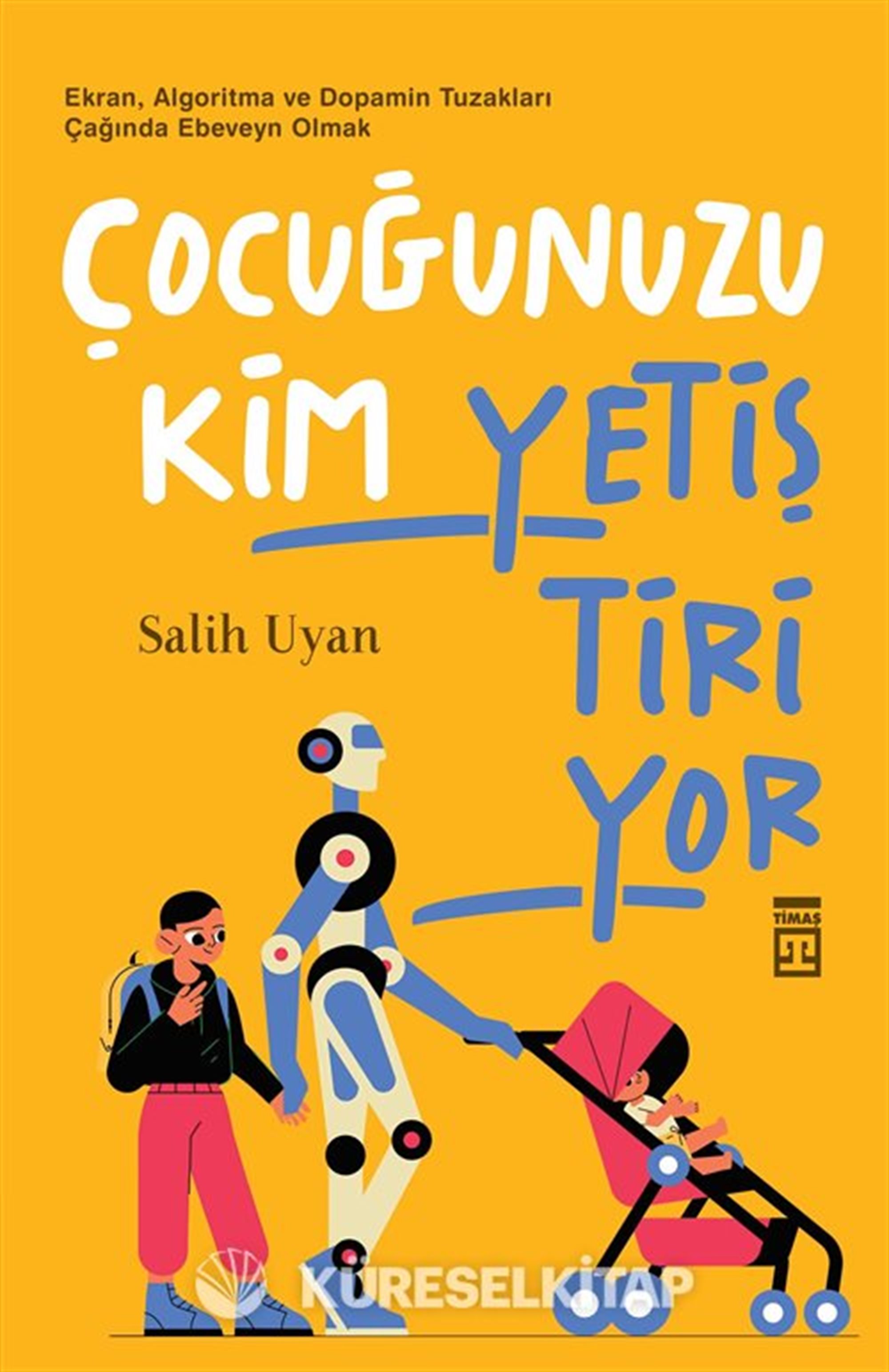 Çocuğunuzu Kim Yetiştiriyor