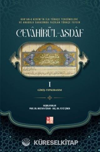 Kur'an-ı Kerim'in ilk Türkçe Tercümeleri ve Anadolu Sahasında Yazılan Türkçe Tefsir Cevahirü'l Asdaf