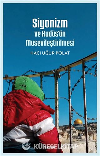 Siyonizm ve Kudüs'ün Musevileştirilmesi