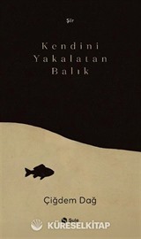 Kendini Yakalatan Balık