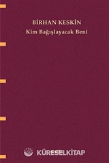 Kim Bağışlayacak Beni