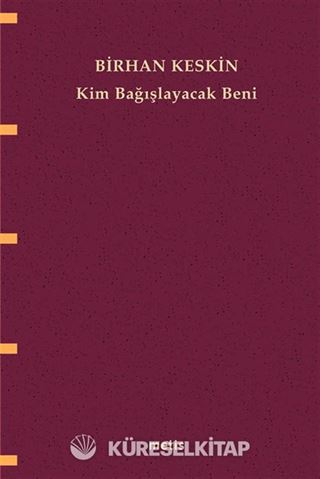 Kim Bağışlayacak Beni