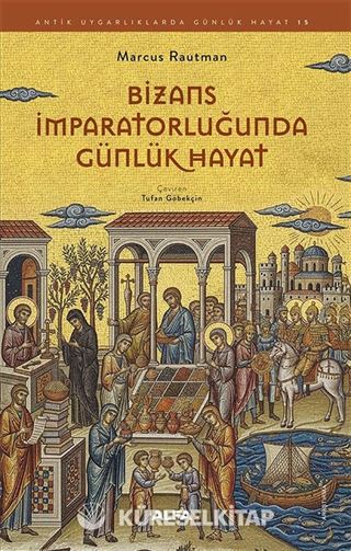 Bizans İmparatorluğunda Günlük Hayat
