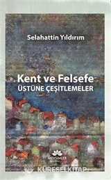 Kent ve Felsefe Üstüne Çeşitlemeler
