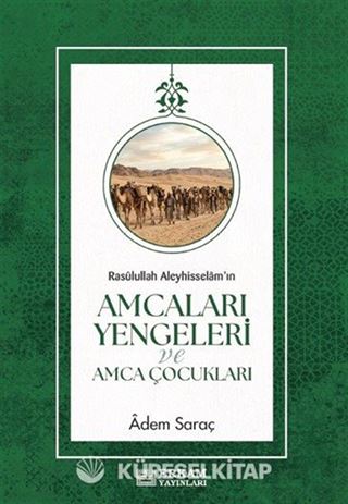 Rasulullah Aleyhisselamın Amcaları Yengeleri ve Amca Çocukları